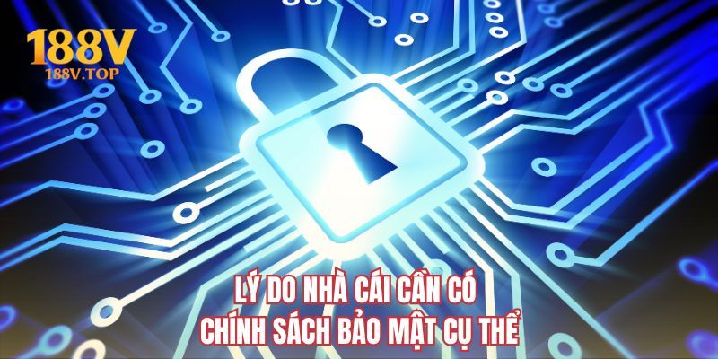 Lý do nhà cái cần có chính sách bảo mật cụ thể